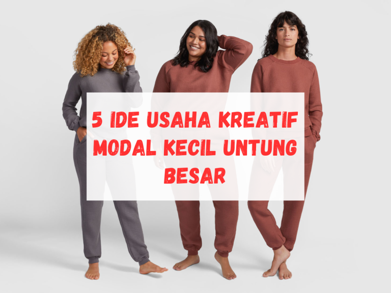 5 Ide Usaha Kreatif Modal Kecil Untung Besar | Konsultan Bisnis Satoeasa