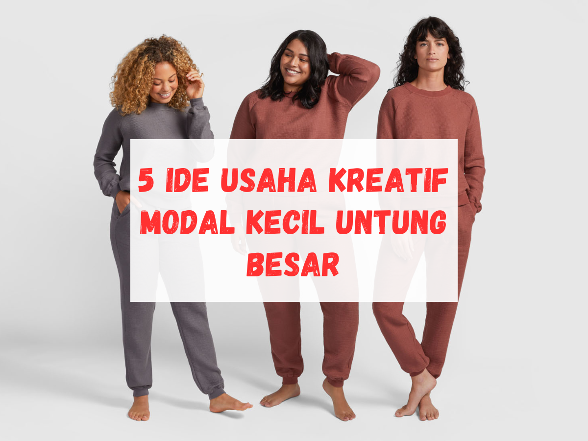 5 Ide Usaha Kreatif Modal Kecil Untung Besar | Konsultan Bisnis Satoeasa